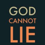 GOD CANNOT LIE