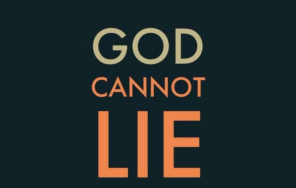 GOD CANNOT LIE