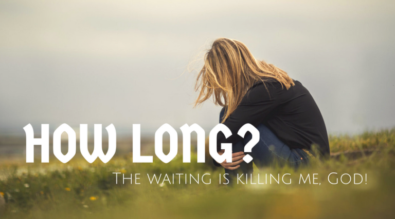 HOW LONG AM I TO WAIT ?